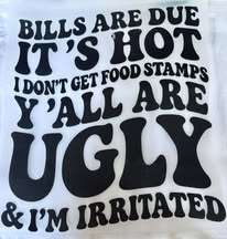 DTF heat prints : Funny, Sad, Sweet, nice, Sayings, words